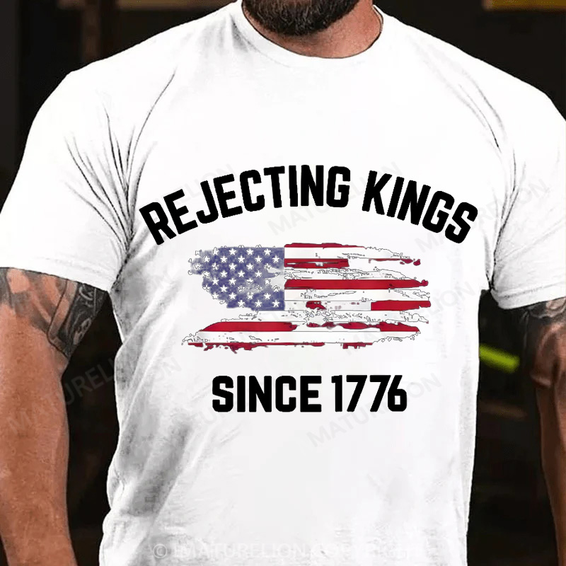 Maturelion Men's T-Shirt Rejecting Kings Since 1776 Cotton T-Shirt