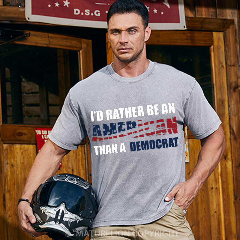 Maturelion Men's T-Shirt I Would Rather Be An American Than A Democrat Cotton T-Shirt