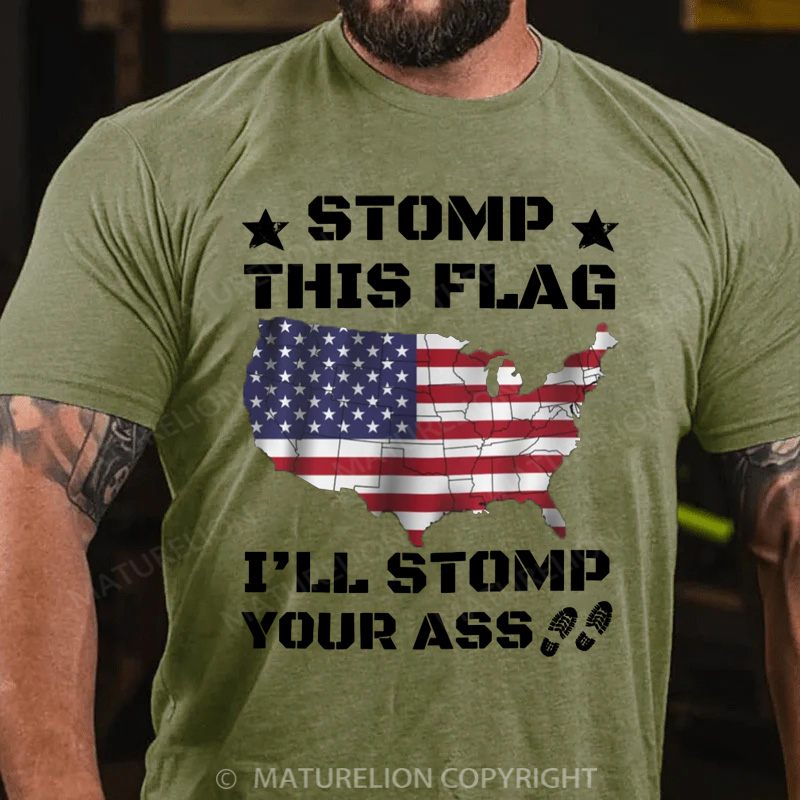 Maturelion Men's T-Shirt Stomp My Flag I'll Stomp Your Ass, Patriotic Cotton T-Shirt