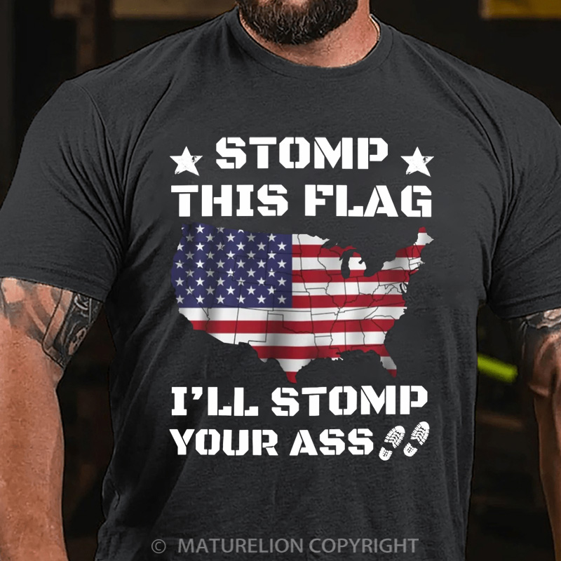 Maturelion Men's T-Shirt Stomp My Flag I'll Stomp Your Ass, Patriotic Cotton T-Shirt