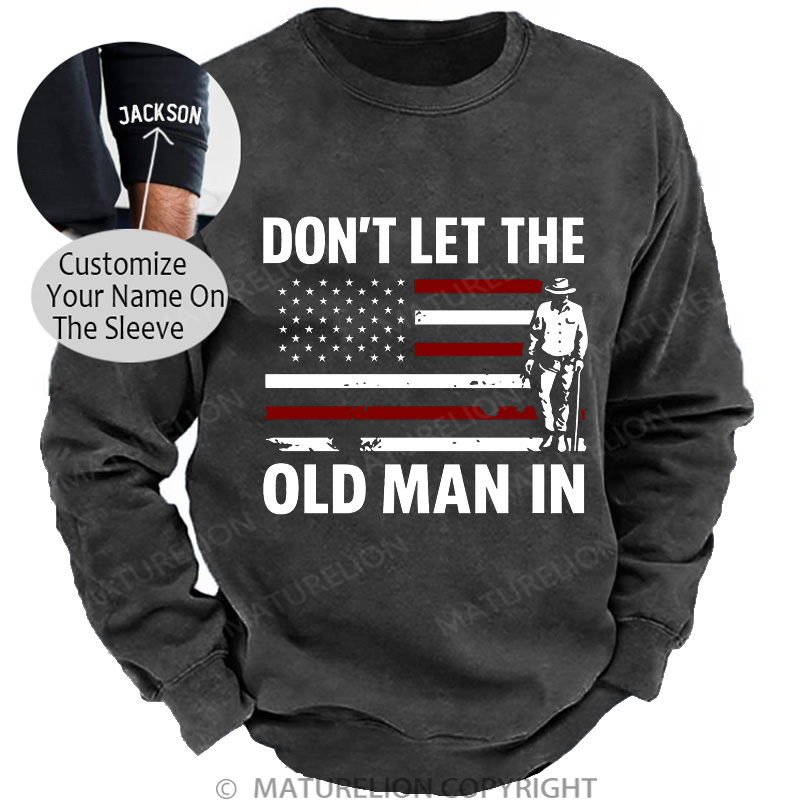 Maturelion Men's Sweatshirt Don't let The Old Man in Washed Sweatshirt