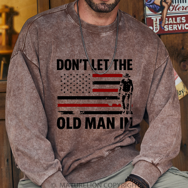 Maturelion Men's Sweatshirt Don't let The Old Man in Washed Sweatshirt