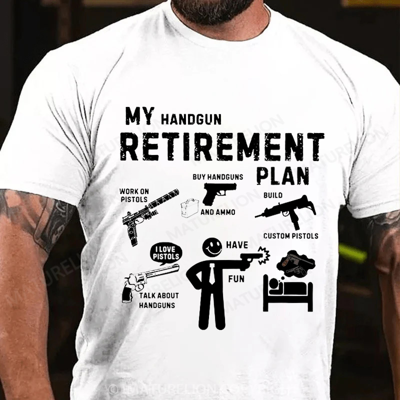 Maturelion Men's T-Shirt My pistol retirement plan Cotton T-Shirt