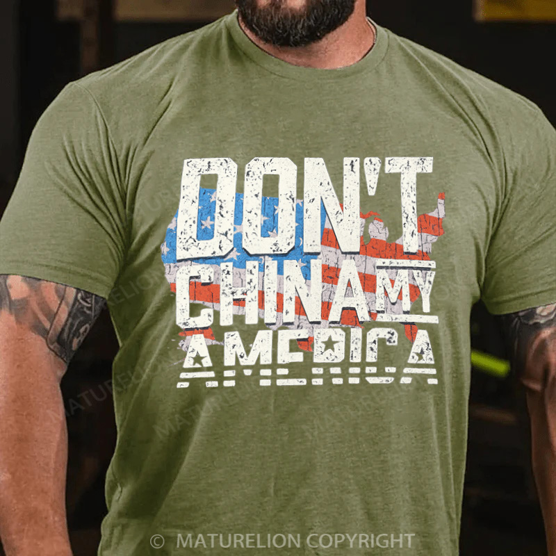 Maturelion Men's T-Shirt Don't China My America Cotton T-Shirt
