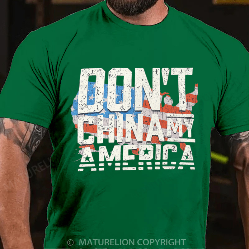 Maturelion Men's T-Shirt Don't China My America Cotton T-Shirt