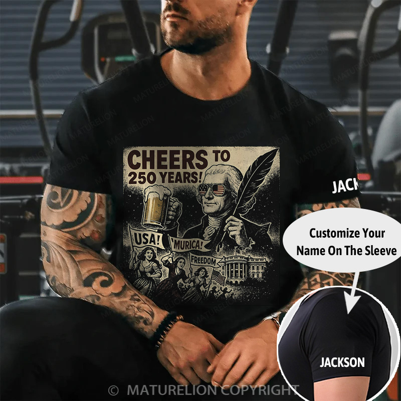 Maturelion Men's T-Shirt Cheers To 250 Years Thomas Jefferson 250th Anniversary Gear Cotton T-Shirt
