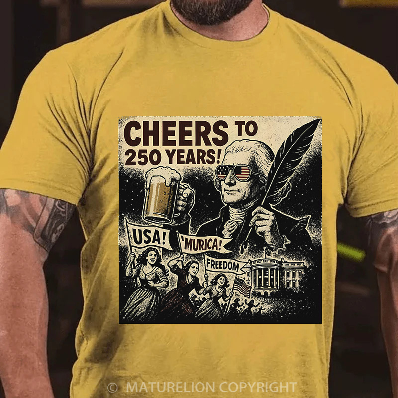 Maturelion Men's T-Shirt Cheers To 250 Years Thomas Jefferson 250th Anniversary Gear Cotton T-Shirt