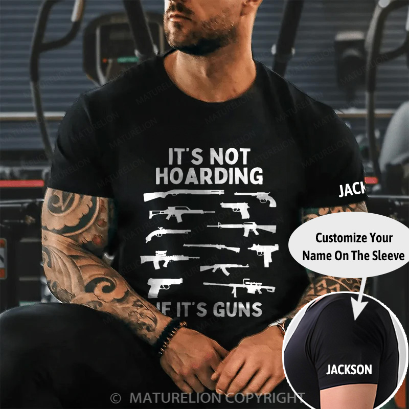 Maturelion Men's T-Shirt Its Not Hoarding Gun Cotton T-Shirt