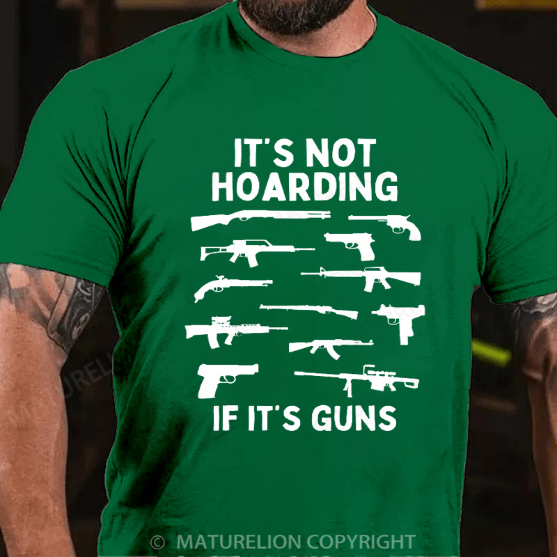 Maturelion Men's T-Shirt Its Not Hoarding Gun Cotton T-Shirt