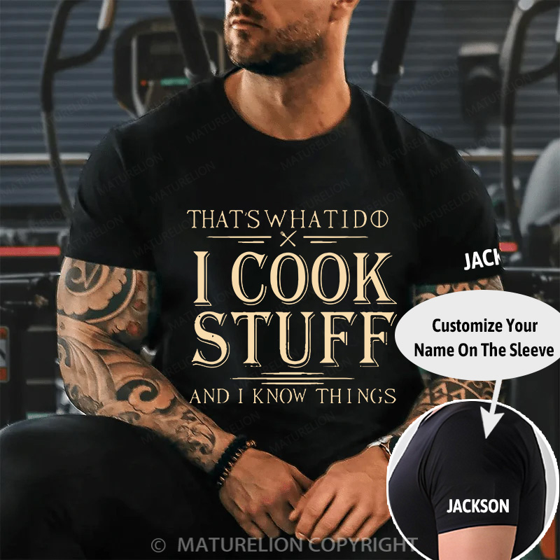 Maturelion Men's T-Shirt That's What I Do I Cook Stuff And I Know Things Cotton T-Shirt