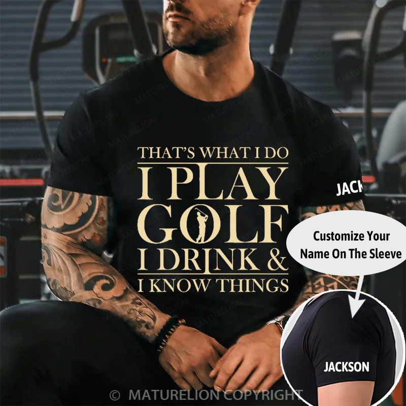 Maturelion Men's T-Shirt That’S What I Do I Play Golf I Drink And I Know Things Cotton T-Shirt
