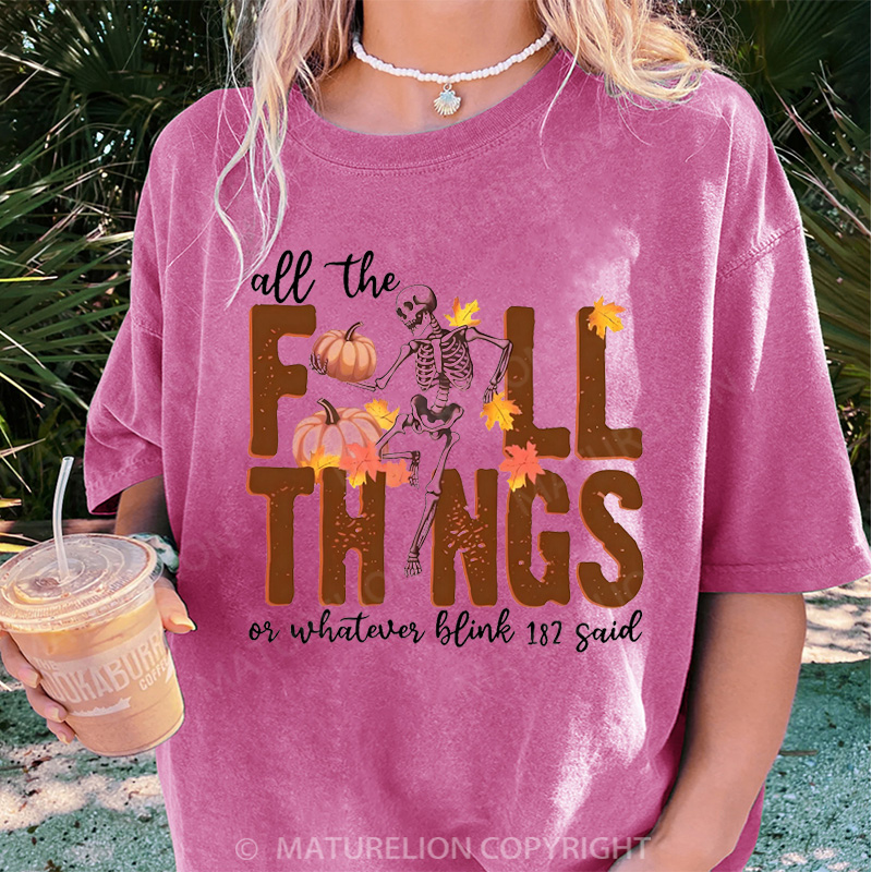 Maturelion Women's T-shirt All The Fall Things Or Whatever Blink 182 Said DTG Washed T-shirt