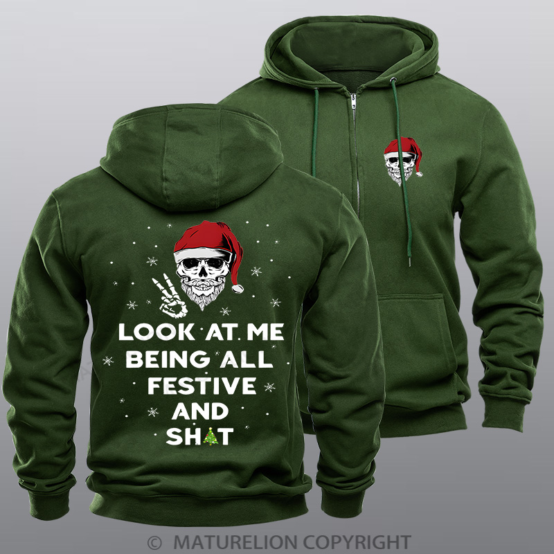 Maturelion Christmas Zipper Hoodie Look At Me Being All Festive And Shit Zipper Hoodie