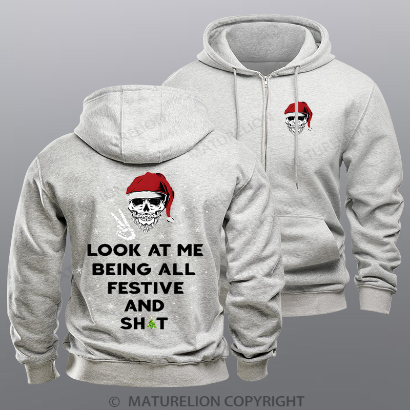 Maturelion Christmas Zipper Hoodie Look At Me Being All Festive And Shit Zipper Hoodie