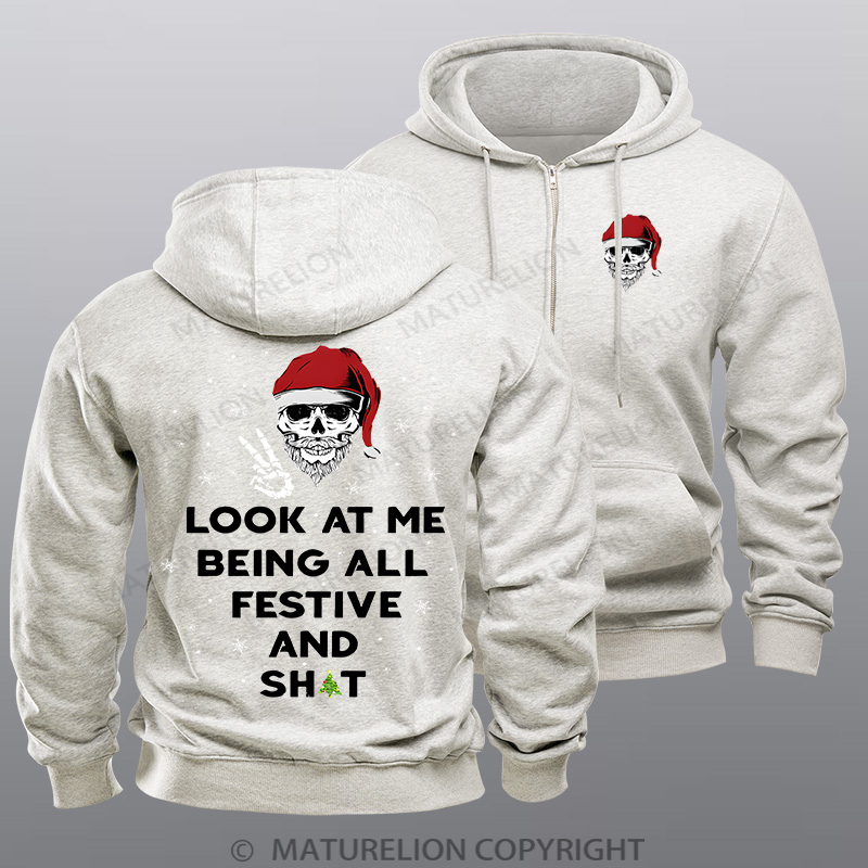 Maturelion Christmas Zipper Hoodie Look At Me Being All Festive And Shit Zipper Hoodie
