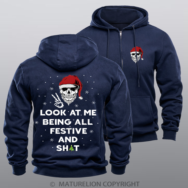 Maturelion Christmas Zipper Hoodie Look At Me Being All Festive And Shit Zipper Hoodie