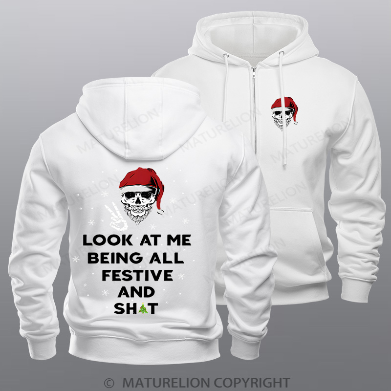 Maturelion Christmas Zipper Hoodie Look At Me Being All Festive And Shit Zipper Hoodie