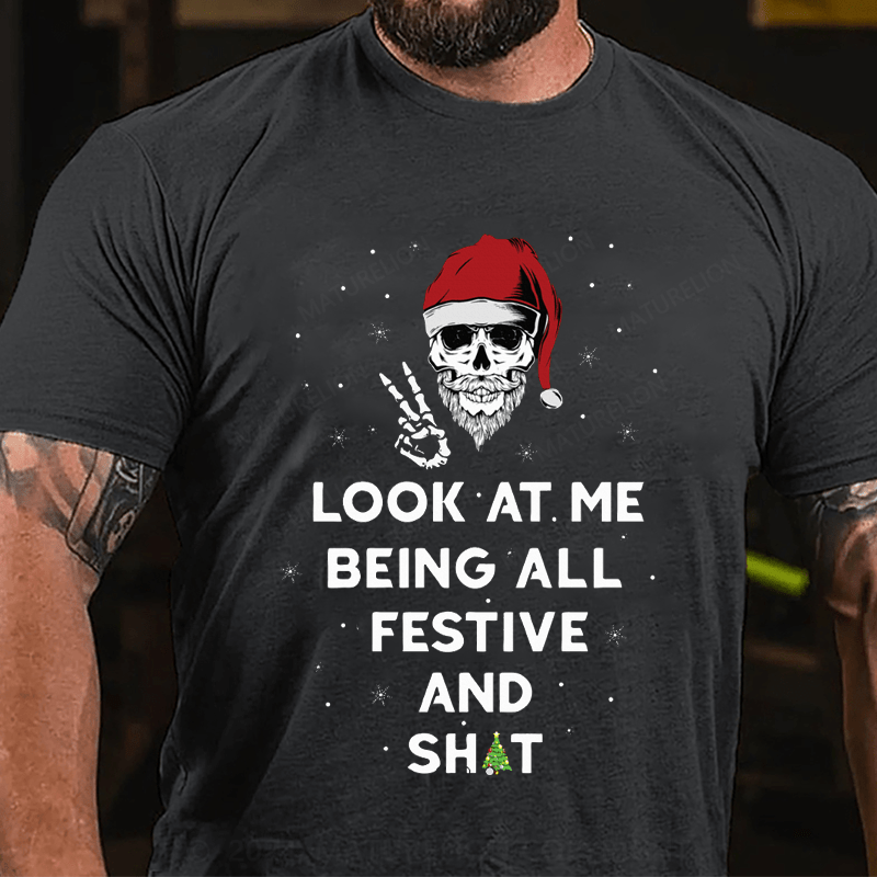 Maturelion Christmas T-Shirt Look At Me Being All Festive And Shit T-Shirt