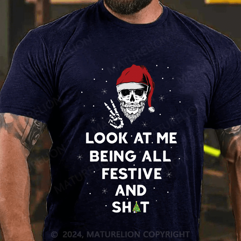 Maturelion Christmas T-Shirt Look At Me Being All Festive And Shit T-Shirt