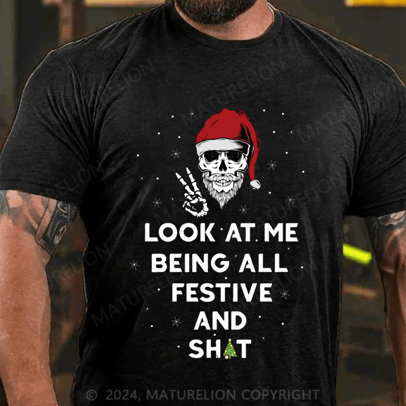 Maturelion Christmas T-Shirt Look At Me Being All Festive And Shit T-Shirt