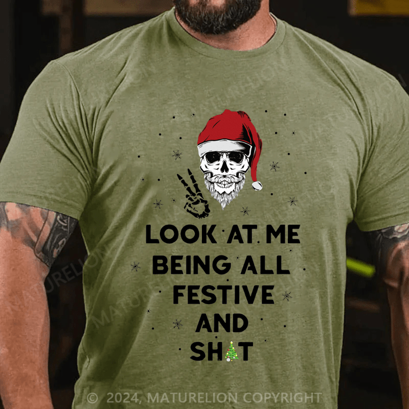 Maturelion Christmas T-Shirt Look At Me Being All Festive And Shit T-Shirt