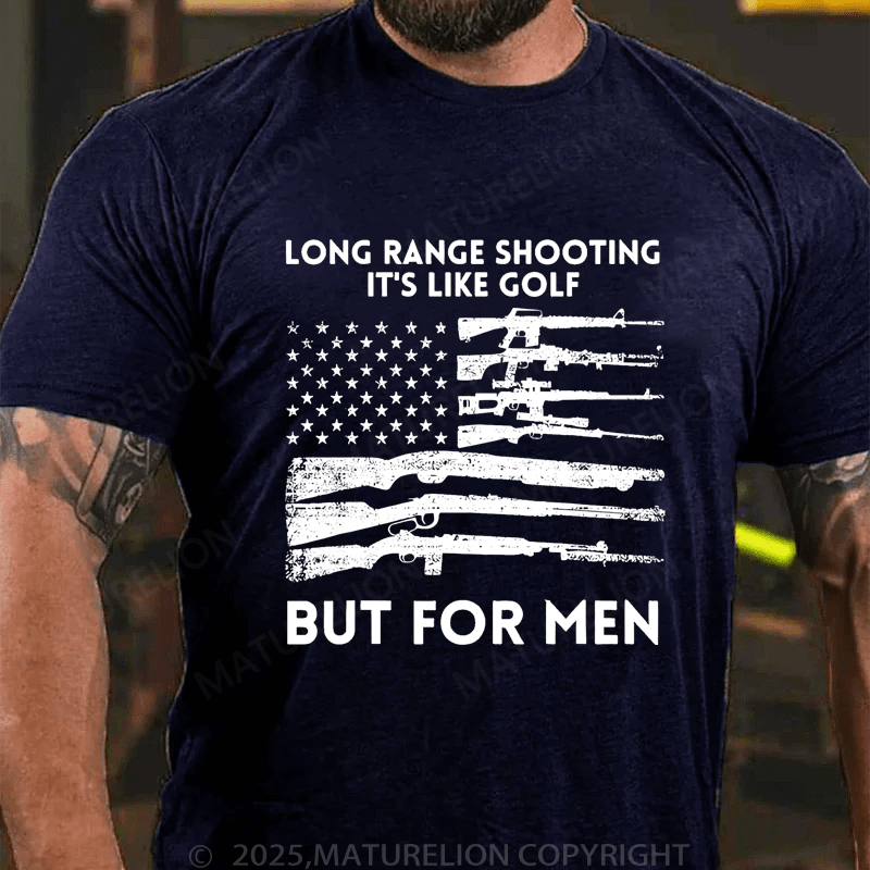 Maturelion Men's T-Shirt Long Range Shooting It's Like Golf But For Men T-Shirt