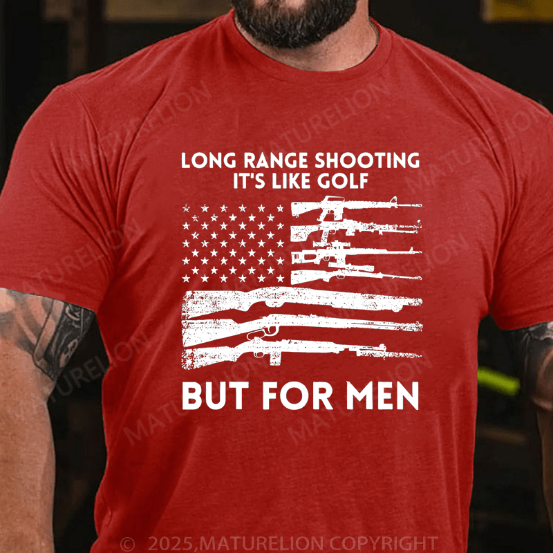 Maturelion Men's T-Shirt Long Range Shooting It's Like Golf But For Men T-Shirt