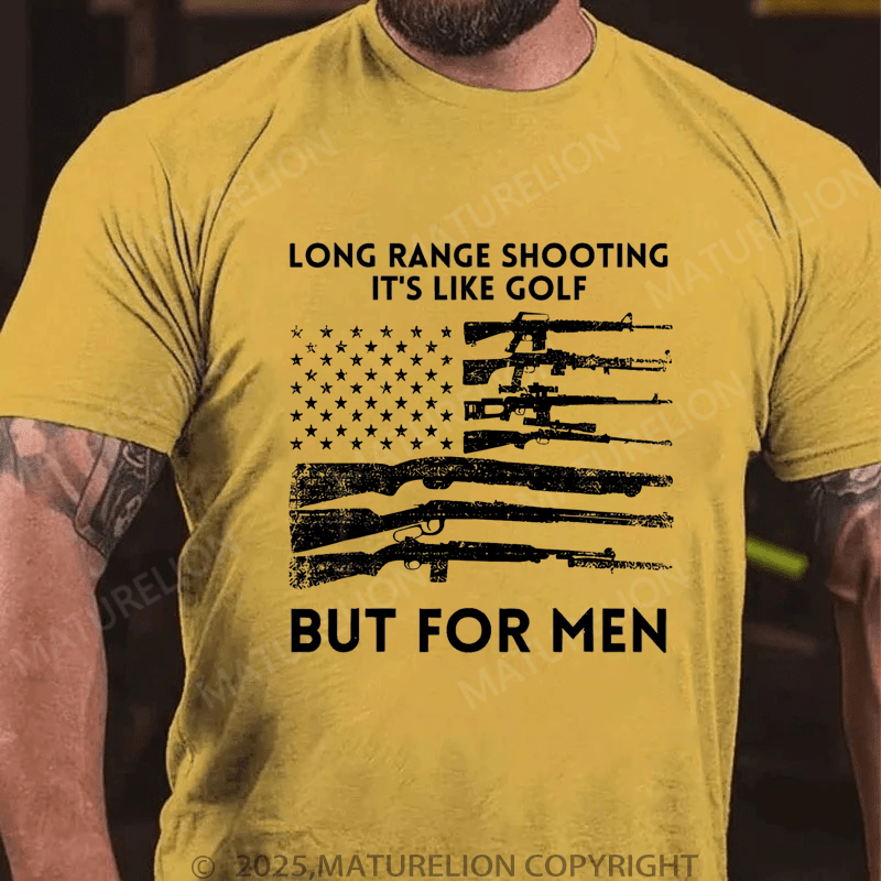 Maturelion Men's T-Shirt Long Range Shooting It's Like Golf But For Men T-Shirt