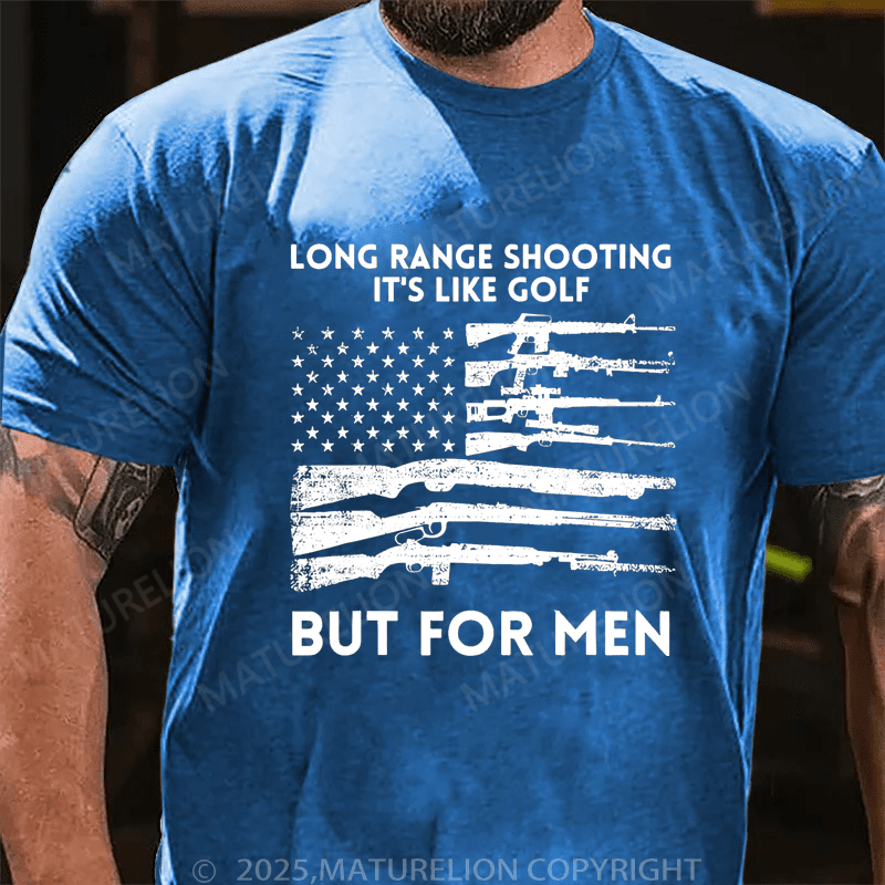 Maturelion Men's T-Shirt Long Range Shooting It's Like Golf But For Men T-Shirt
