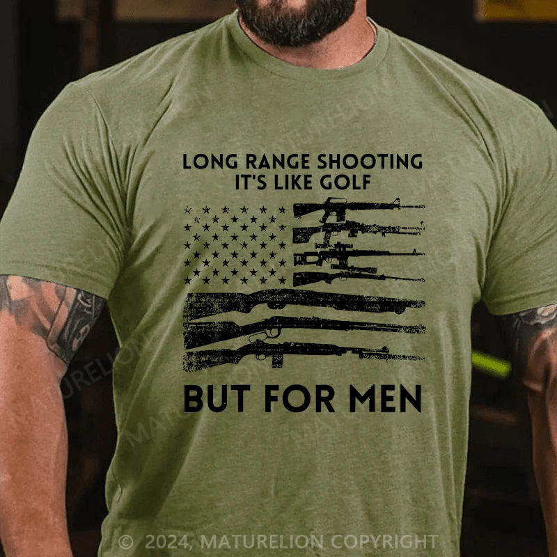 Maturelion Men's T-Shirt Long Range Shooting It's Like Golf But For Men T-Shirt