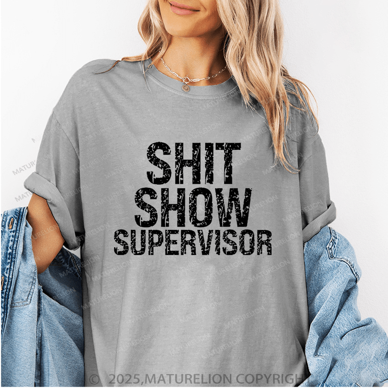 Maturelion Sh*t Show Supervisor Cotton T-shirt 