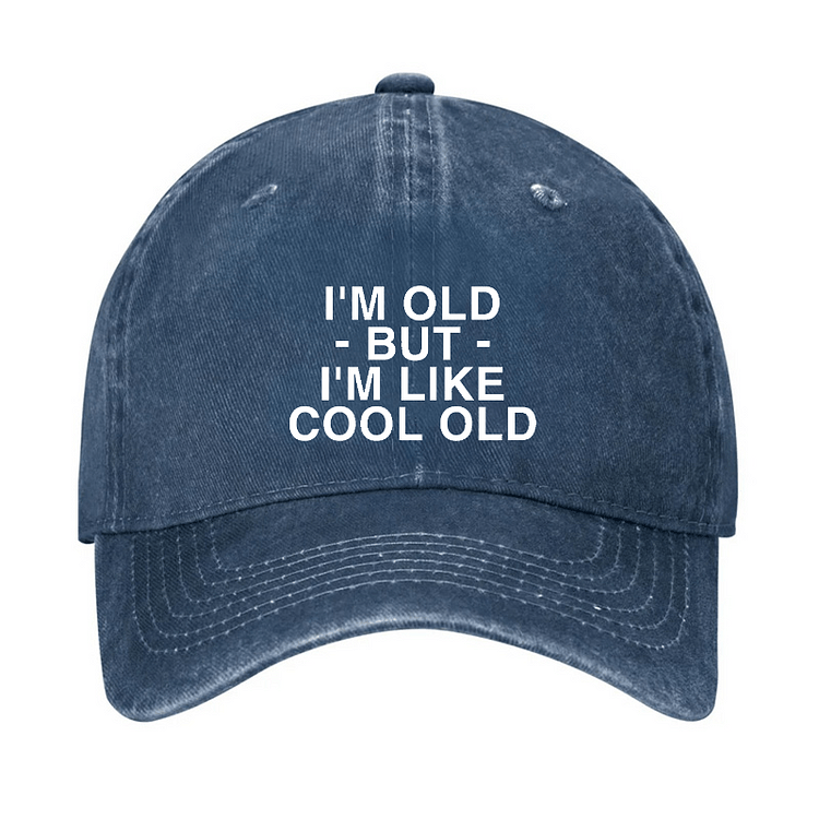 Maturelion 'm Old But I'm Like Cool Old Funny Hat-Maturelion