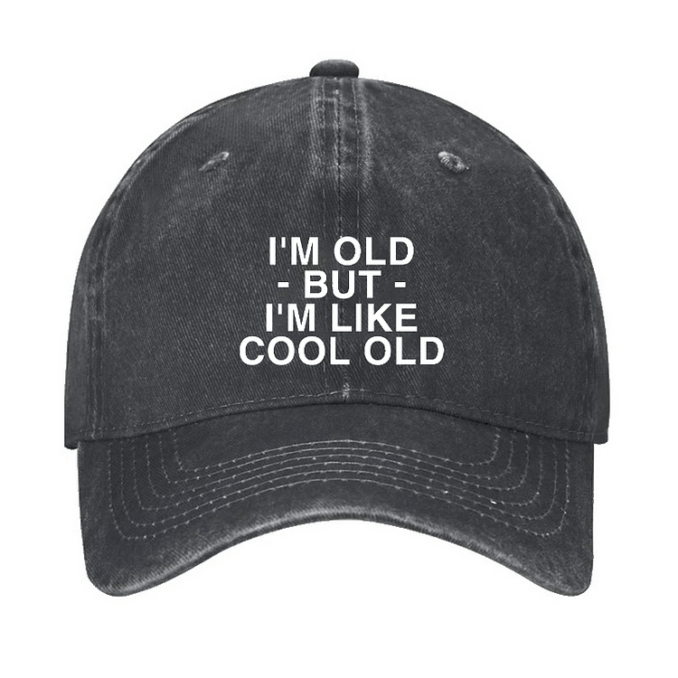 Maturelion 'm Old But I'm Like Cool Old Funny Hat-Maturelion