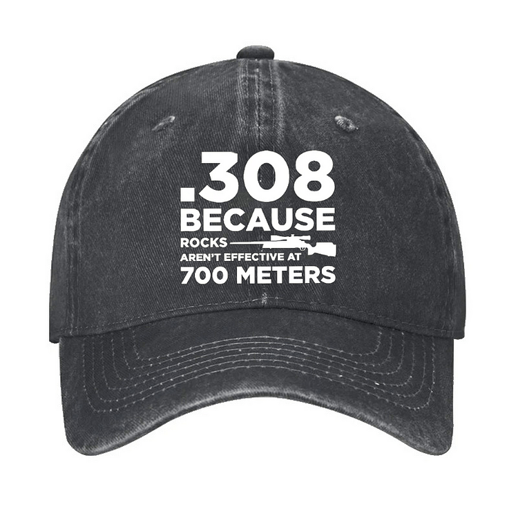 Maturelion 308 Because Rocks Aren'T Effective At 700 Meters Hat-Maturelion