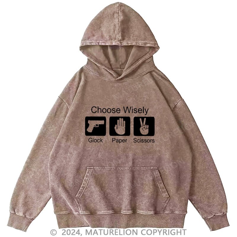 Maturelion Choose Wisely Glock Paper Scissors DTG Printing Washed Hoodie