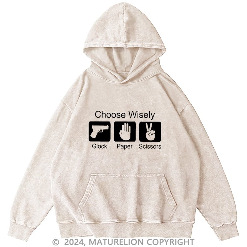 Maturelion Choose Wisely Glock Paper Scissors DTG Printing Washed Hoodie