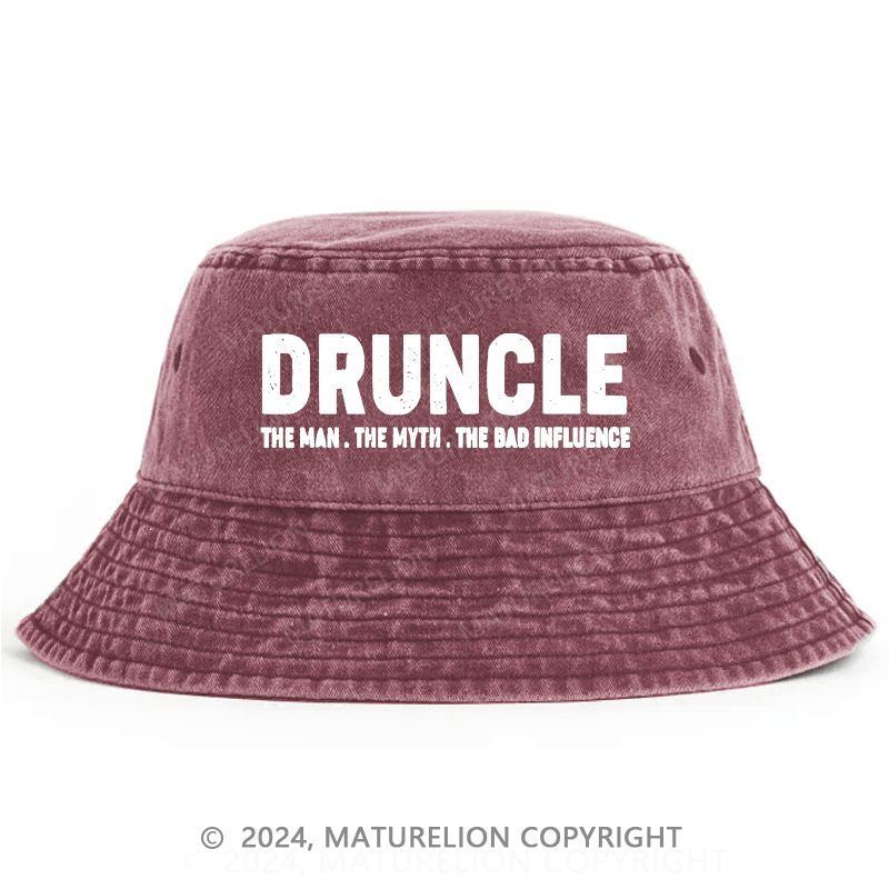 Maturelion Druncle The Man The Myth The Bad Influence Bucket Hat