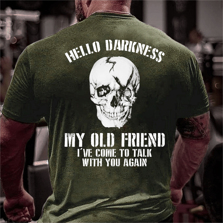 Maturelion Hello Darkness My Old Friend I've Come To Talk With You Again Sarcastic Skull Print T-shirt-Maturelion