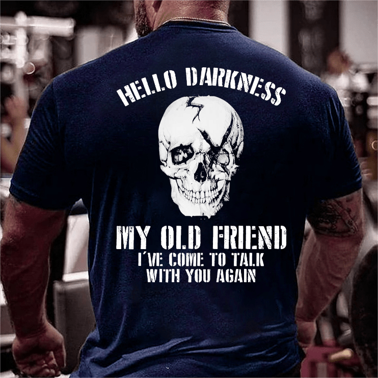 Maturelion Hello Darkness My Old Friend I've Come To Talk With You Again Sarcastic Skull Print T-shirt-Maturelion