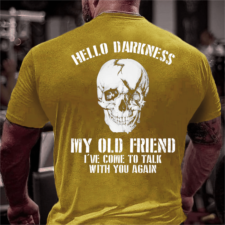 Maturelion Hello Darkness My Old Friend I've Come To Talk With You Again Sarcastic Skull Print T-shirt-Maturelion