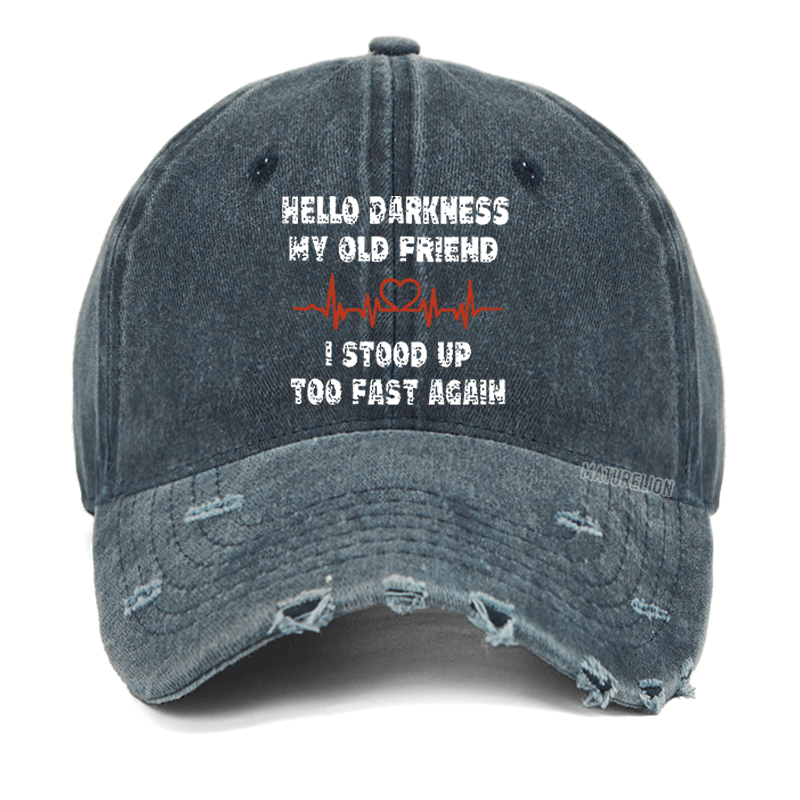 Maturelion Hello Darkness My Old Friend I Stood Up Too Fast Again Washed Vintage Cap-Maturelion