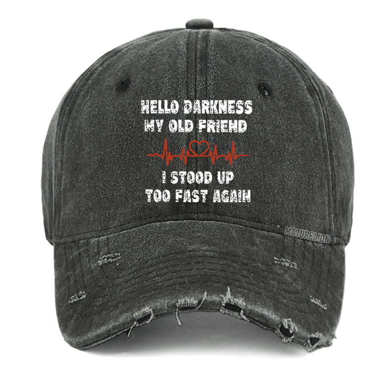 Maturelion Hello Darkness My Old Friend I Stood Up Too Fast Again Washed Vintage Cap-Maturelion