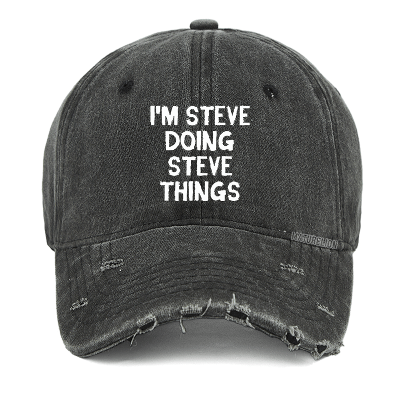 Maturelion I'm Steve Doing Steve Things Washed Vintage Cap-Maturelion