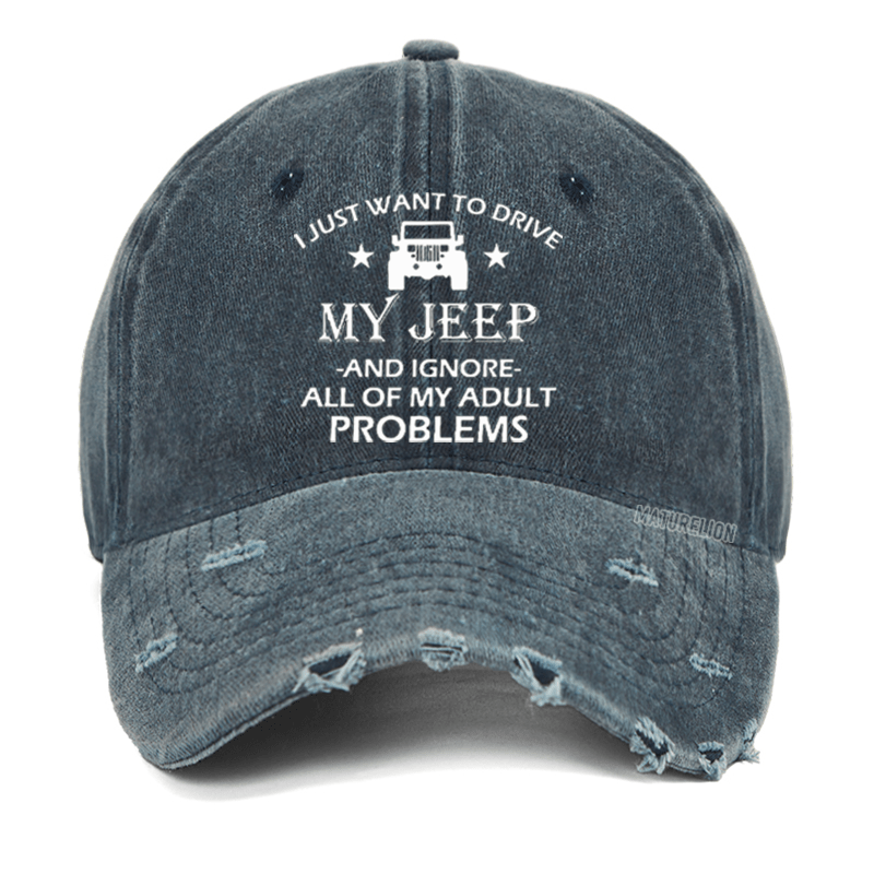 Maturelion I Just Want To Drive My Jeep And Ignore All Of My Adult Problems Washed Vintage Cap-Maturelion