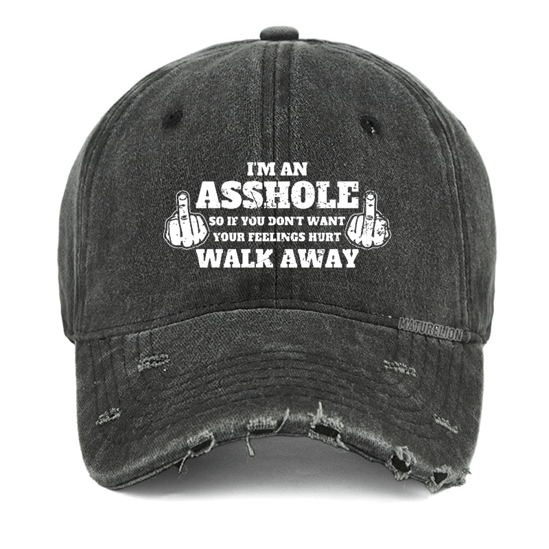Maturelion Maturelion I'm An Asshole So If You Don't Want Your Feelings Hurt Walk Away Washed Vintage Cap-Maturelion