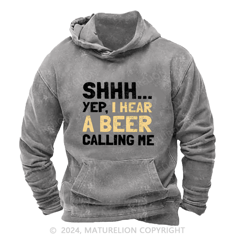 Maturelion Men's Hoodie Shhh...Yep,I Hear A Beer Calling Me  Hoodie