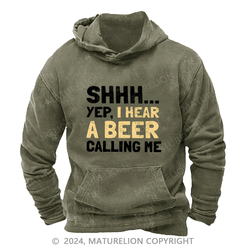 Maturelion Men's Hoodie Shhh...Yep,I Hear A Beer Calling Me  Hoodie
