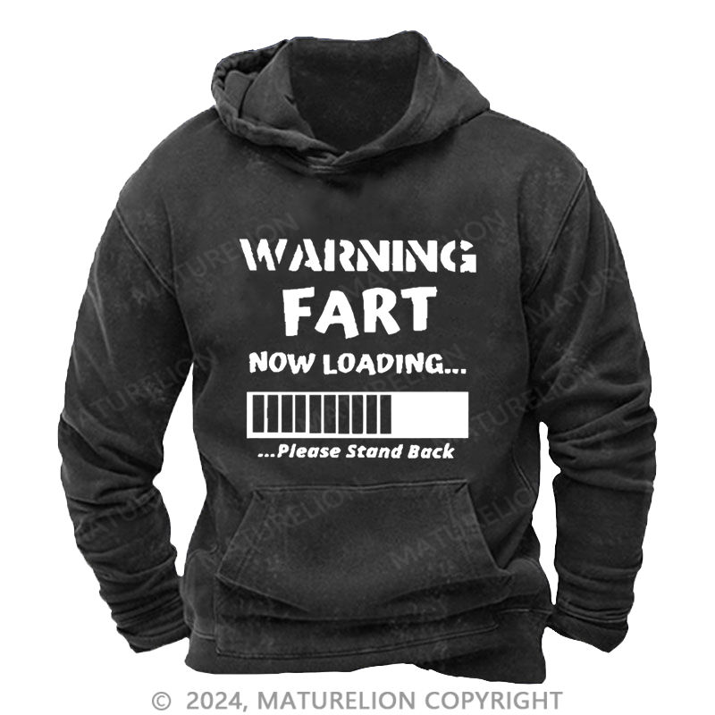 Maturelion Men's Hoodie Warning Fart Now Loading......Please Stand Back Custom Hoodie