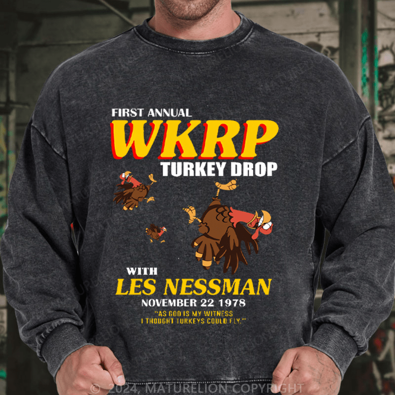 Maturelion Men's Sweatshirt First Annual Wkrp Turkey Drop As God Is My Witness I Thought Turkeys Could Fly Custom Washed Sweatshirt