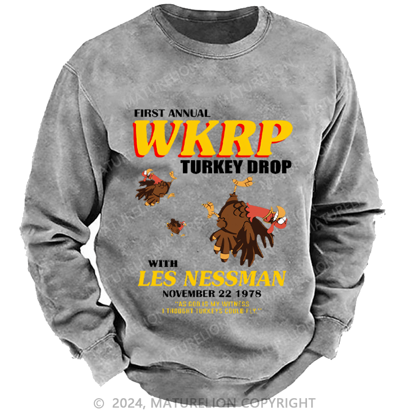 Maturelion Men's Sweatshirt First Annual Wkrp Turkey Drop As God Is My Witness I Thought Turkeys Could Fly Custom Washed Sweatshirt